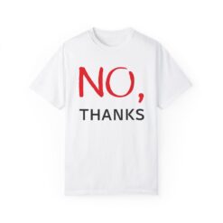 No, thanks T-shirt
