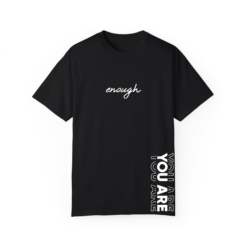 you are enough T-shirt