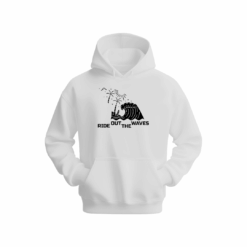 Ride out the waves  Hoodie