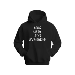 this user isn’t available Hoodie