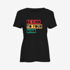 Be kind to your mind Women Slim Fit T-Shirt