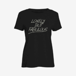 LONELY BUT FABULOUS Women Slim Fit T-Shirt