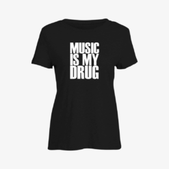 Music is my drug Women Slim Fit T-Shirt