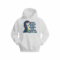 you know you make my world light up Hoodie